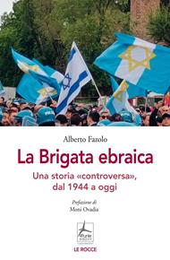 La Brigata ebraica. Una storia «controversa», dal 1944 a oggi