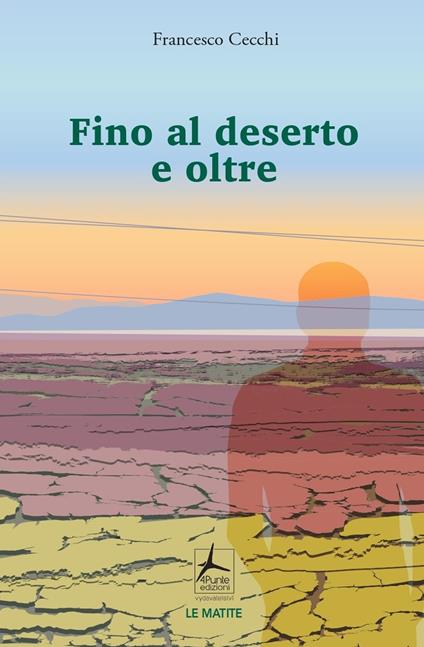 Fino al deserto e oltre - Francesco Cecchi - copertina