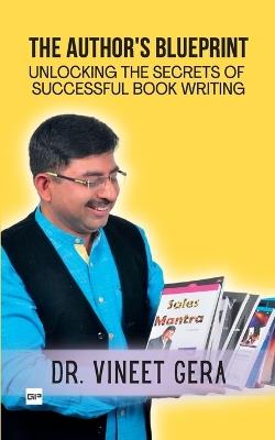 The Author's Blueprint: Unlocking the Secrets of Successful Book Writing - Vineet Gera - cover