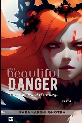 The Beautiful Danger - Paramakshi Param Ghotra - cover