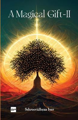 A Magical Gift - II - Sshreevidhyaa Iyer - cover