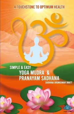 Yoga Mudra & Pranayam Sadhana (Edition-1) - Sadhana Bhatt - cover