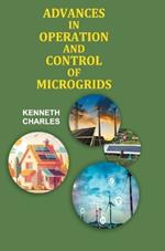 Advances in Operation and Control of Microgrids