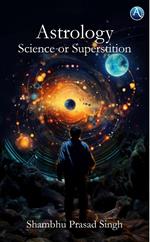 Astrology: Science or Superstition