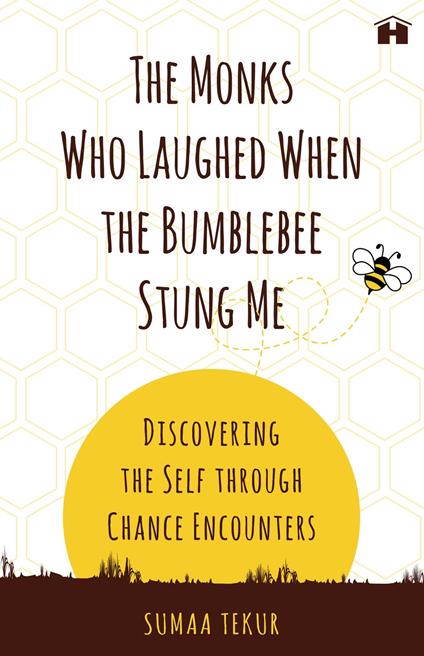 The Monks Who Laughed When the Bumblebee Stung Me