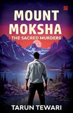 Mount Moksha: The Sacred Murders