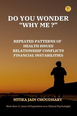 Do You Wonder "Why Me? " - Nitika Jain Choudhry - cover