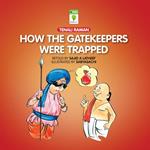 How the gatekeepers were trapped