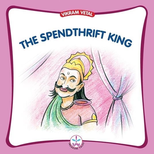The Spendthrift King