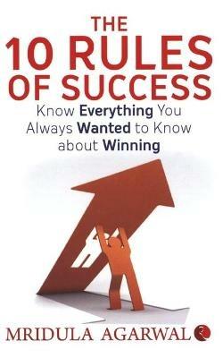 The 10 Rules of Success - Mridula Agarwal - cover