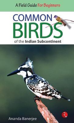 Common Birds of the Indian Subcontinent - Ananda Banerjee - cover