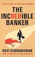 The Incredible Banker - Ravi Subramanian - cover