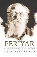 Periyar:: The Political Biography of E.V. Ramasamy - Bala, Jeyaraman - cover