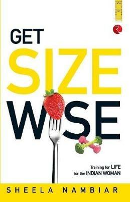 Get Size Wise: Training for Life for the Indian Woman - Sheela Nambiar - cover