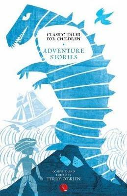 Classic Tales for Children: Adventure Stories - Terry O'Brien - cover