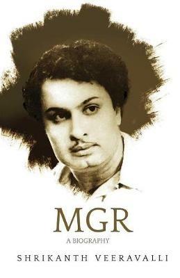 MGR: A Biography - Shrikanth, Veeravalli - cover