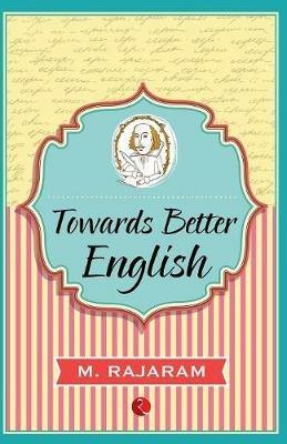 Towards Better English - M. Rajaram - cover