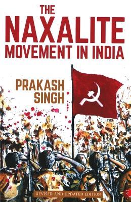 Naxalite Movement in India - Prakash Singh - cover