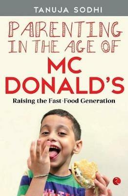 Parenting in the Age of McDonald's - Tanuja Sodhi - cover