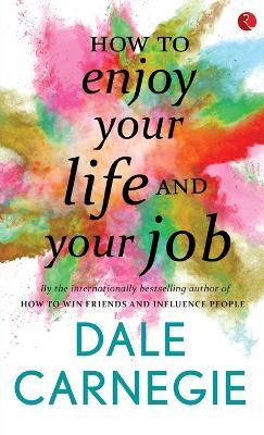 How to Enjoy Your Life and Your Job - Dale Carnegie - cover