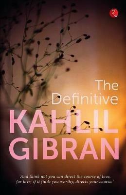 The Definitive Kahlil Gibran - Khalil Gibran - cover