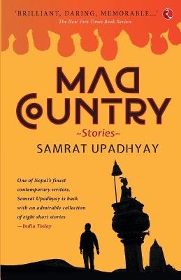 Mad Country - Samrat Upadhyay - cover