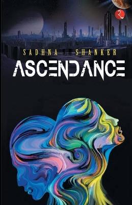 Ascendance - Sadhna Shanker - cover