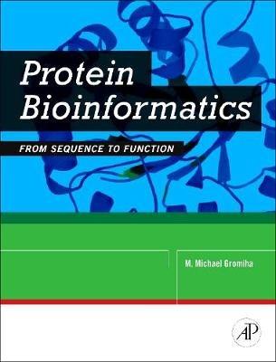 Protein Bioinformatics: From Sequence to Function - M. Michael Gromiha - cover