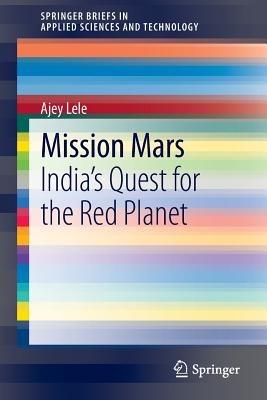 Mission Mars: India's Quest for the Red Planet - Ajey Lele - cover