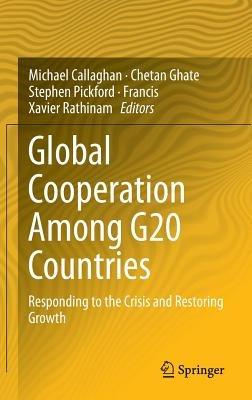 Global Cooperation Among G20 Countries: Responding to the Crisis and Restoring Growth - cover