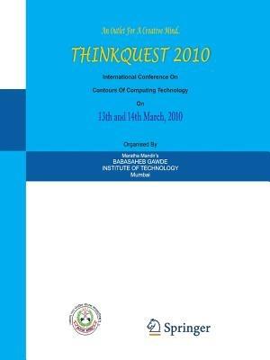 ThinkQuest 2010: Proceedings of the First International Conference on Contours of Computing Technology - cover