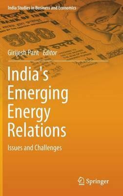 India's Emerging Energy Relations: Issues and Challenges - cover