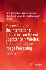 Proceedings of the International Conference on Recent Cognizance in Wireless Communication & Image Processing
