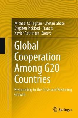 Global Cooperation Among G20 Countries: Responding to the Crisis and Restoring Growth - cover