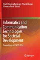 Informatics and Communication Technologies for Societal Development: Proceedings of ICICTS 2014