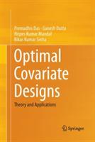 Optimal Covariate Designs: Theory and Applications - Premadhis Das,Ganesh Dutta,Nripes Kumar Mandal - cover