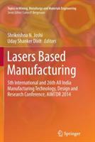 Lasers Based Manufacturing: 5th International and 26th All India Manufacturing Technology, Design and Research Conference, AIMTDR 2014 - cover