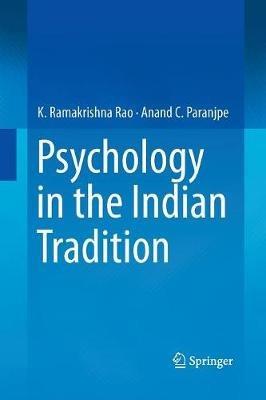 Psychology in the Indian Tradition - K. Ramakrishna Rao,Anand C. Paranjpe - cover