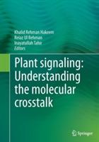 Plant signaling: Understanding the molecular crosstalk - cover