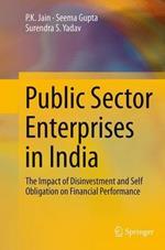 Public Sector Enterprises in India: The Impact of Disinvestment and Self Obligation on Financial Performance