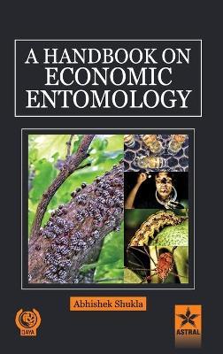 A Handbook on Economic Entomology - Abhishek Shukla - cover