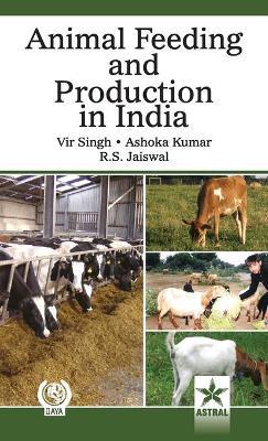 Animal Feeding and Production in India - Vir & Kumar Ashoka & Jaiswal R Singh - cover