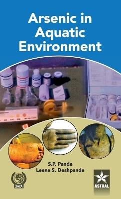 Arsenic in Aquatic Environment - S P Pande - cover