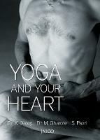 Yoga and Your Heart - K.K Datey,M.L. Gharote,Soli Pavri - cover