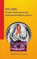 HIV / AIDS, Gender Dimensions and Neuropsychological Aspects