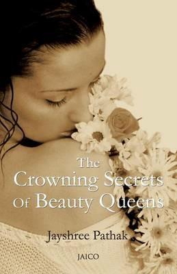 The Crowning Secrets of Beauty Queens - Jayshree Pathak - cover