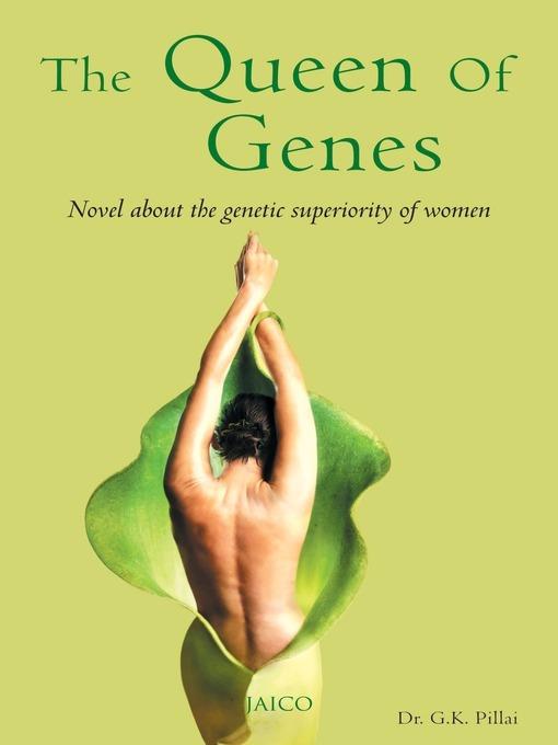 The Queen of Genes - G. Kamala Pillai - cover