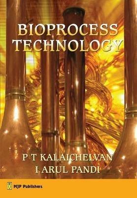 Bioprocess Technology - Kalaichelvan - cover