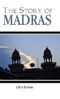 Libro in inglese The Story of Madras  - Glyn Barlow