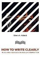 Libro in inglese How to Write Clearlyrules and Exercises on English Composition  - Edwin A Abbott